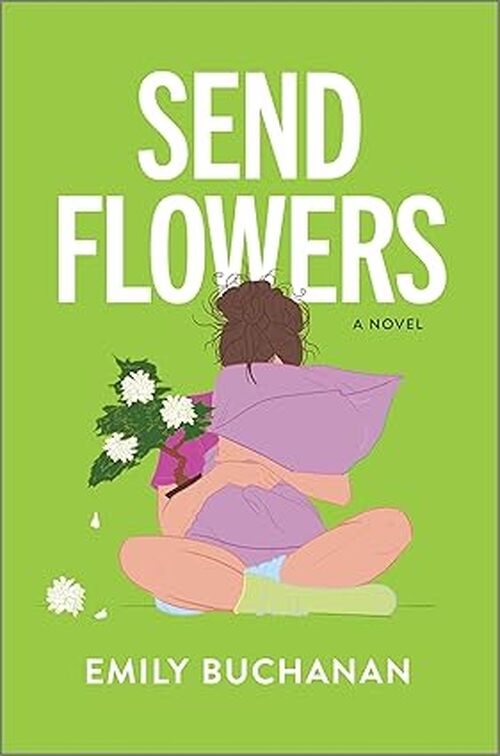 Send Flowers by Emily Buchanan