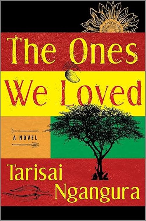 The Ones We Loved by Tarisai Ngangura