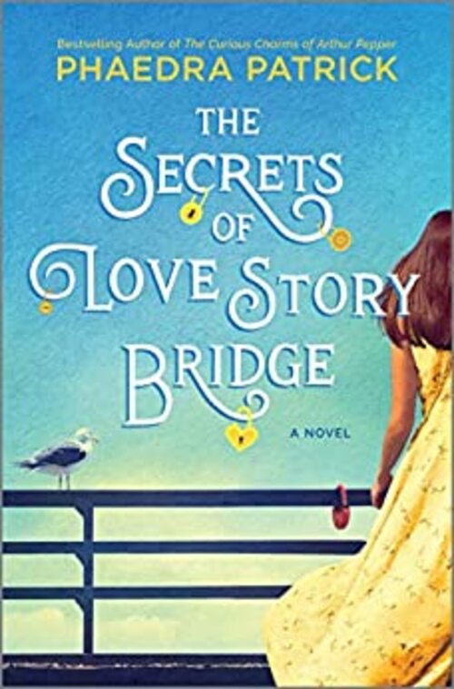 The Secrets of Love Story Bridge by Phaedra Patrick