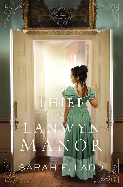 The Thief of Lanwyn Manor by Sarah E. Ladd