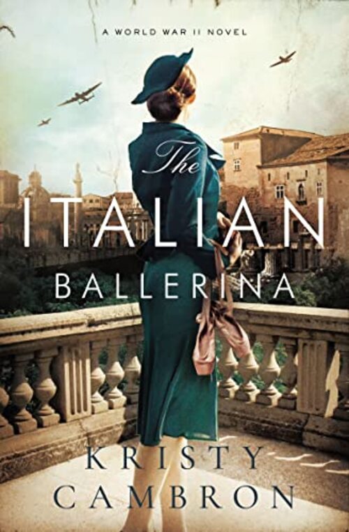 The Italian Ballerina by Kristy Cambron