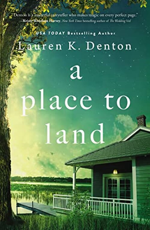 A Place to Land by Lauren K. Denton