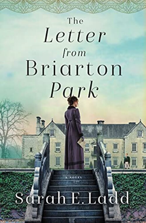The Letter from Briarton Park by Sarah E. Ladd