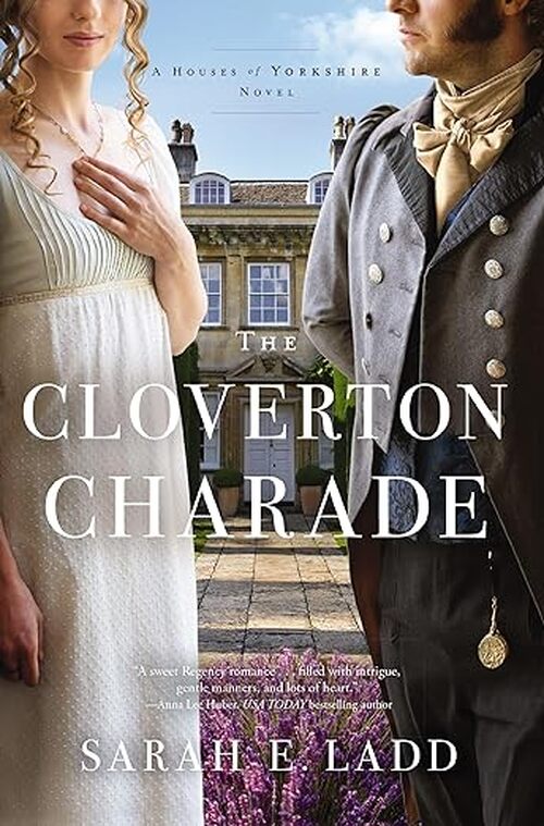 The Cloverton Charade by Sarah E. Ladd