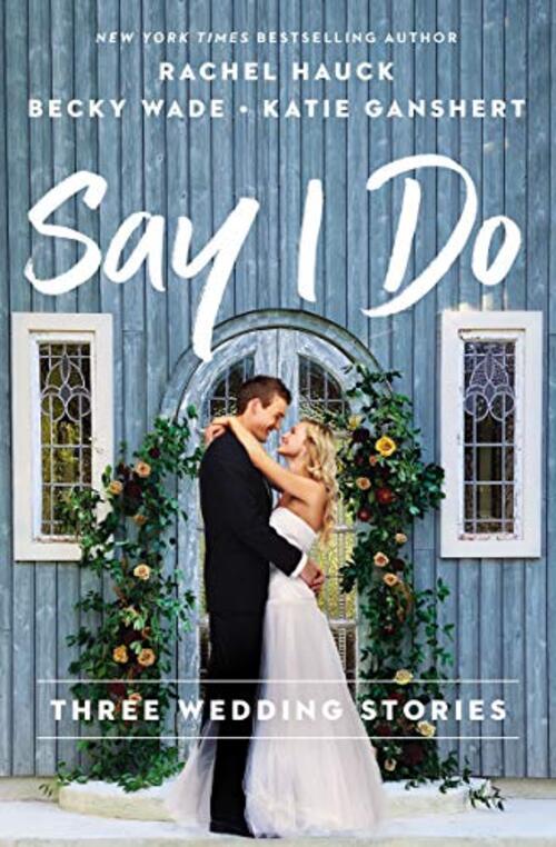 Say I Do by Rachel Hauck