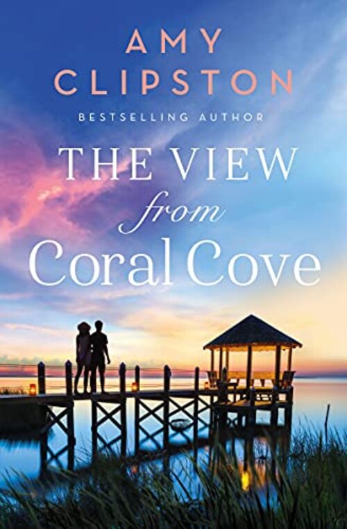 The View from Coral Cove by Amy Clipston
