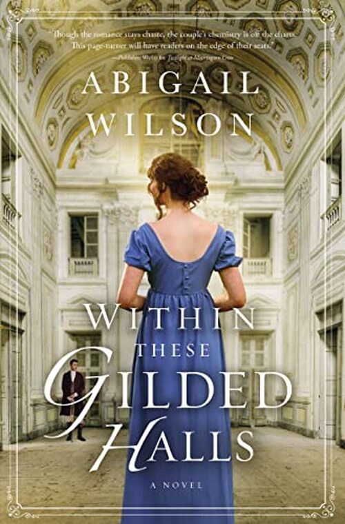 Within These Gilded Halls by Abigail Wilson