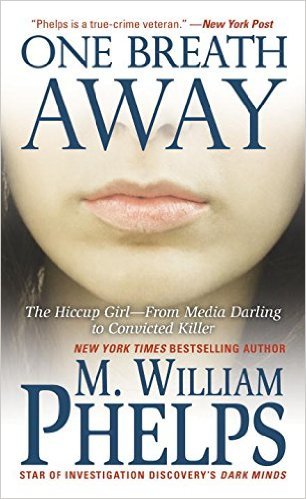 One Breath Away by M. William Phelps