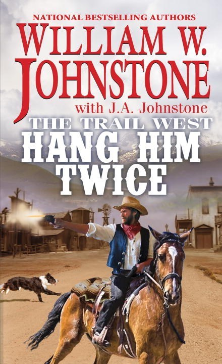 Hang Him Twice by William W. Johnstone