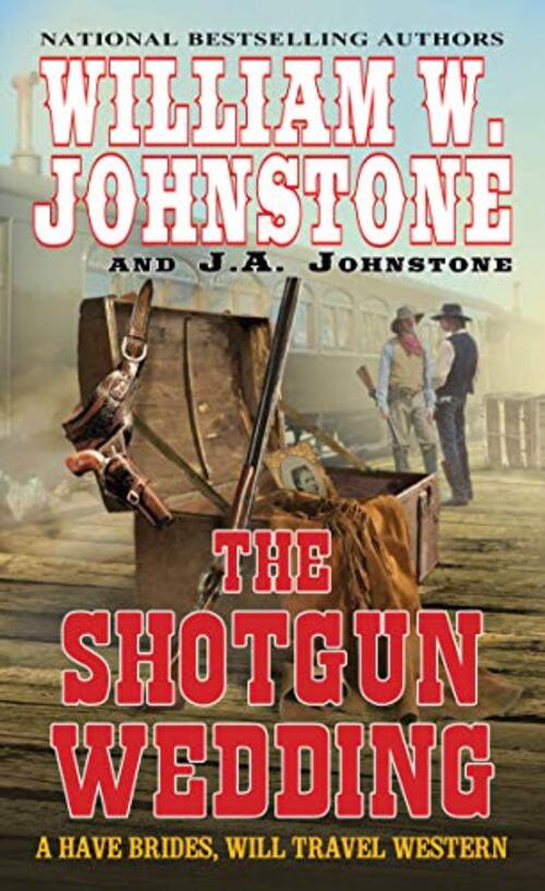 The Shotgun Wedding by William W. Johnstone