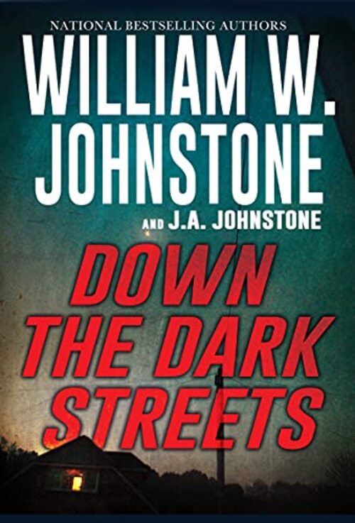 Down the Dark Streets by William W. Johnstone