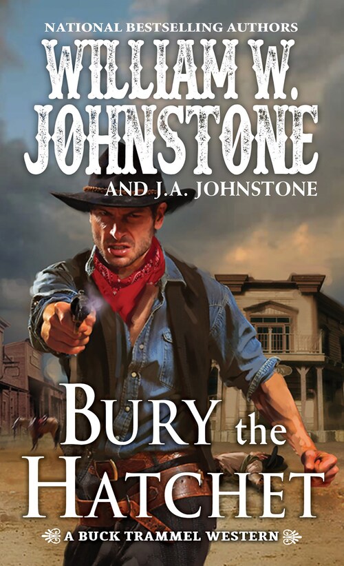 Bury the Hatchet by William W. Johnstone