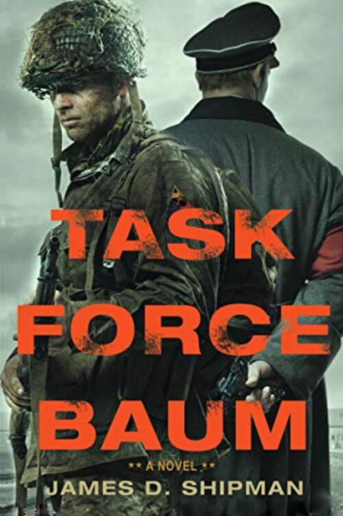 Task Force Baum by James D. Shipman