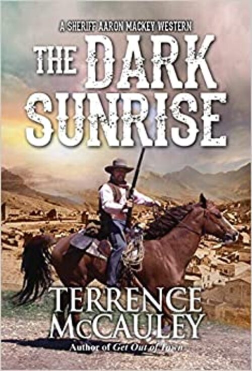 The Dark Sunrise by Terrence McCauley