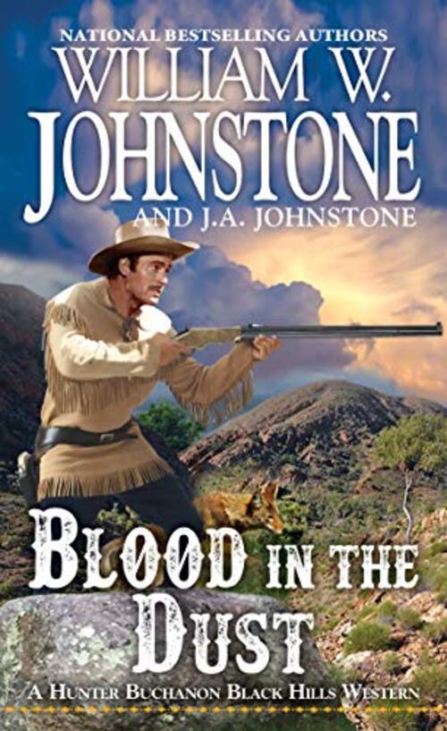 Blood in the Dust by William W. Johnstone