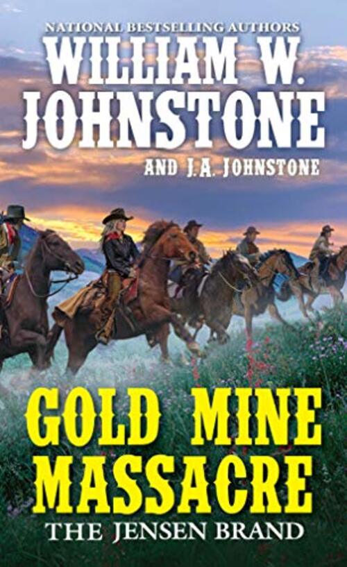Gold Mine Massacre by William W. Johnstone