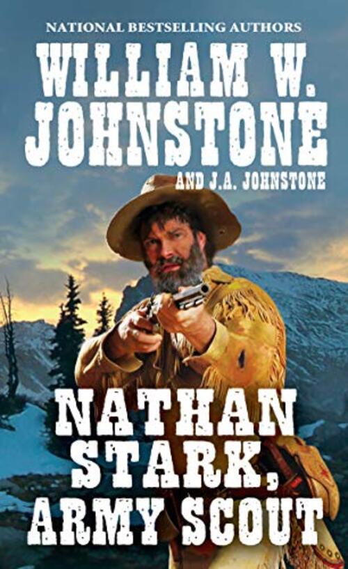 Nathan Stark, Army Scout by William W. Johnstone