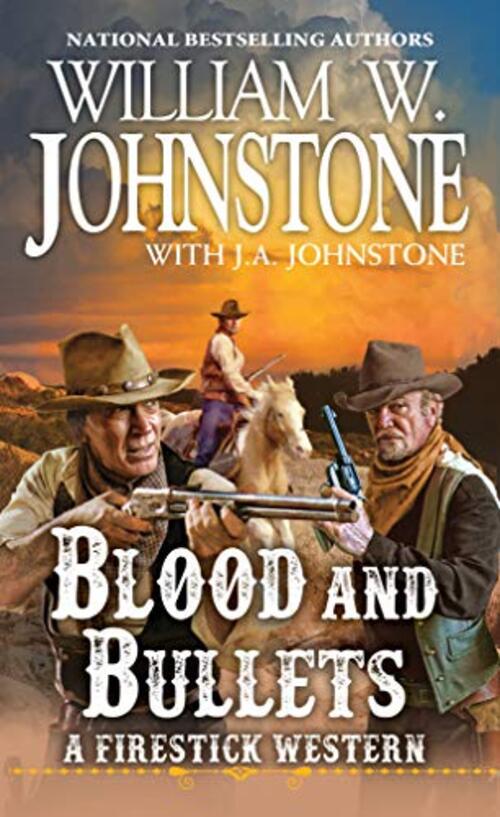 Blood and Bullets by William W. Johnstone
