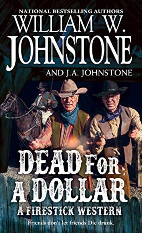 Dead for a Dollar by William W. Johnstone
