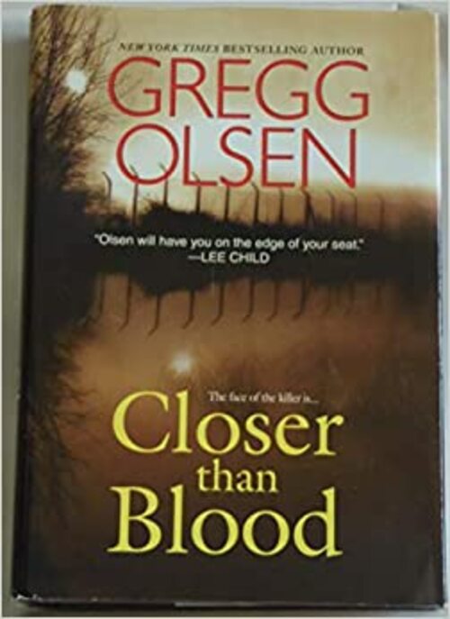 Closer Than Blood by Gregg Olsen