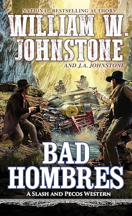 Bad Hombres by William W. Johnstone