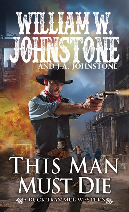 This Man Must Die by William W. Johnstone