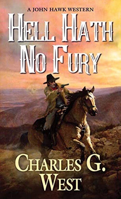 Hell Hath No Fury by Charles G. West