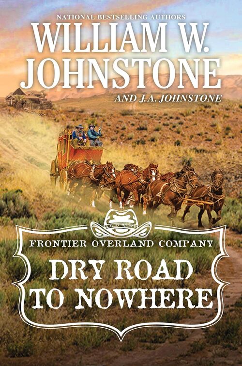 Dry Road to Nowhere by William W. Johnstone