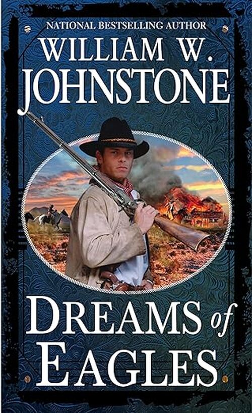 Dreams of Eagles by William W. Johnstone