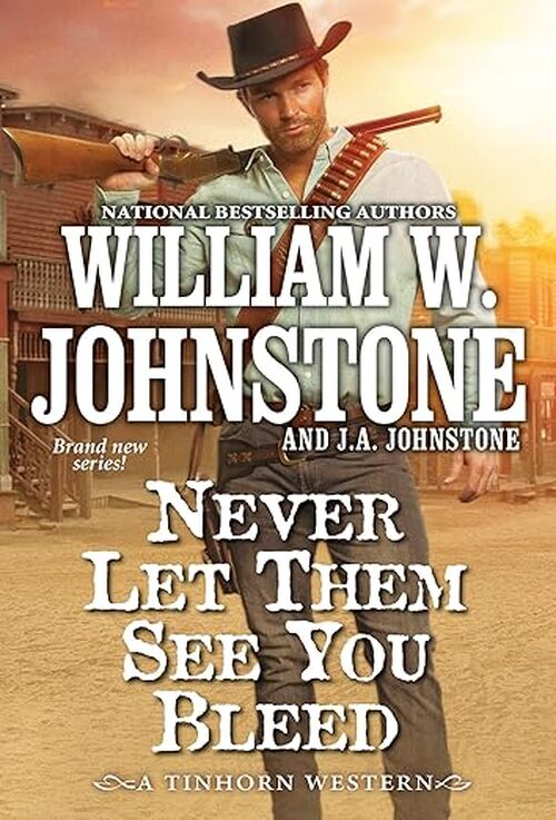 Never Let Them See You Bleed by William W. Johnstone