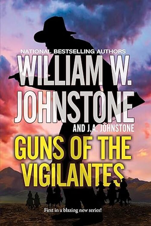 Guns of the Vigilantes by William W. Johnstone