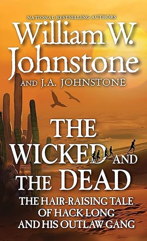 The Wicked and the Dead by William W. Johnstone
