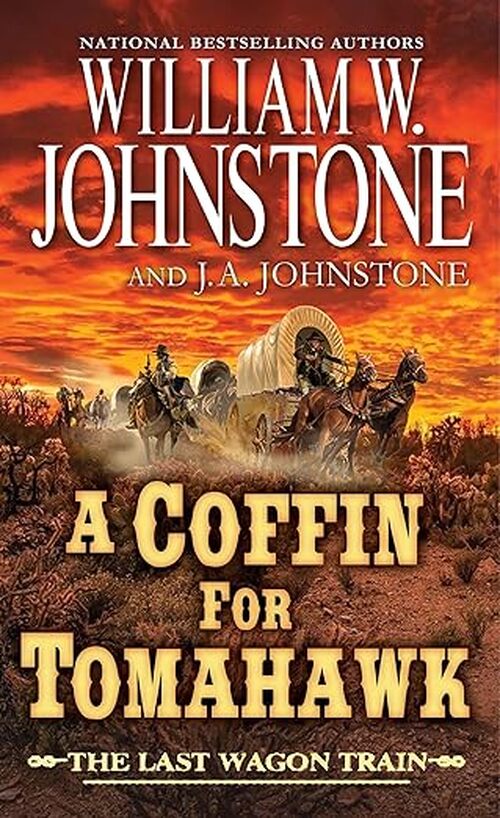 A Coffin for Tomahawk by William W. Johnstone