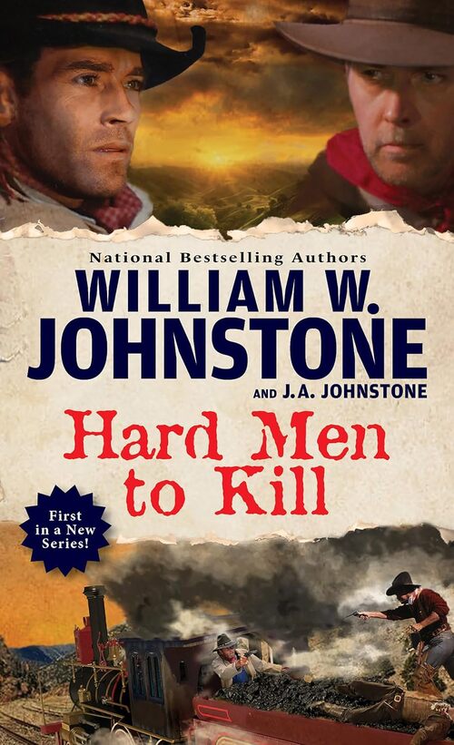 Hard Men to Kill by William W. Johnstone