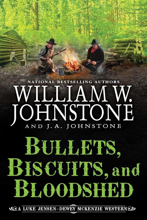 Bullets, Biscuits, and Bloodshed by William W. Johnstone