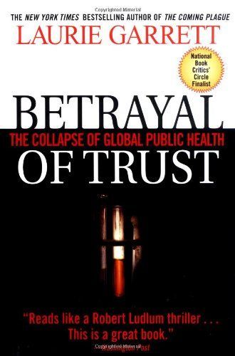 Betrayal of Trust by Laurie Garrett
