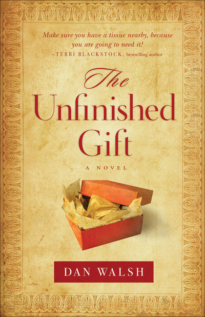 The Unfinished Gift by Dan Walsh