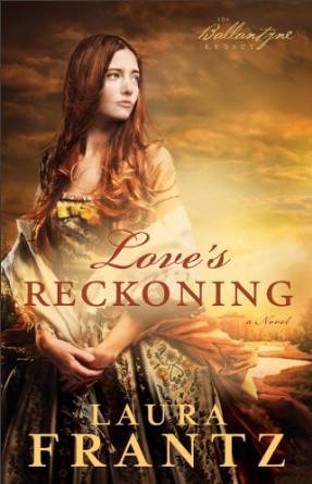 Love's Reckoning by Laura Frantz