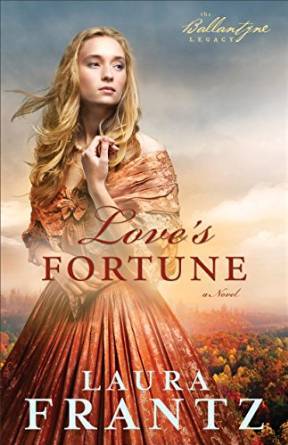 Love's Fortune by Laura Frantz
