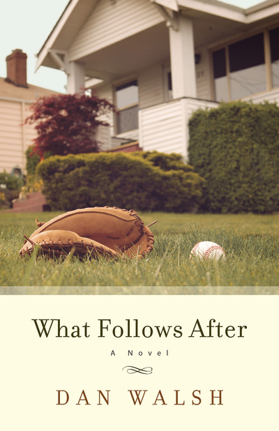 What Follows After by Dan Walsh