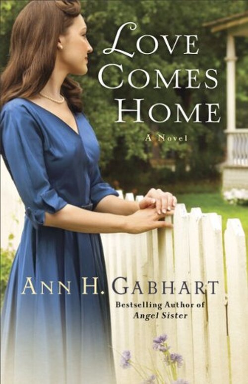 Love Comes Home by Ann H. Gabhart
