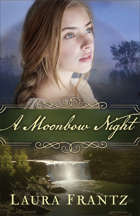 A Moonbow Night by Laura Frantz