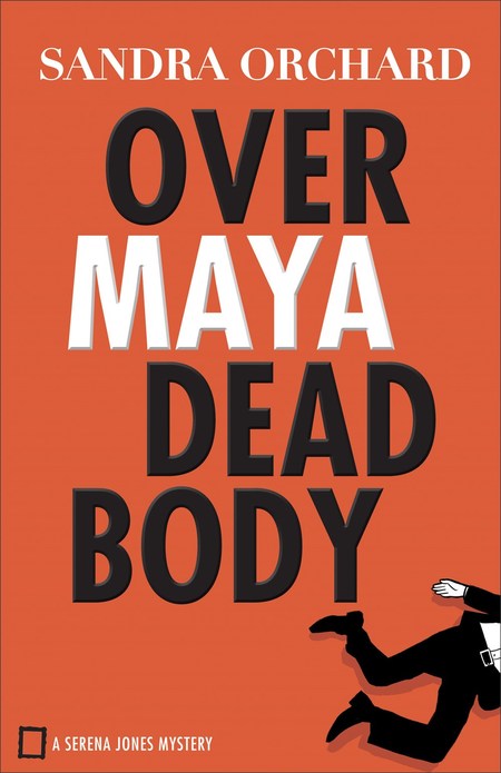 Over Maya Dead Body by Sandra Orchard