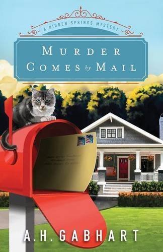 Murder Comes by Mail by A.H. Gabhart
