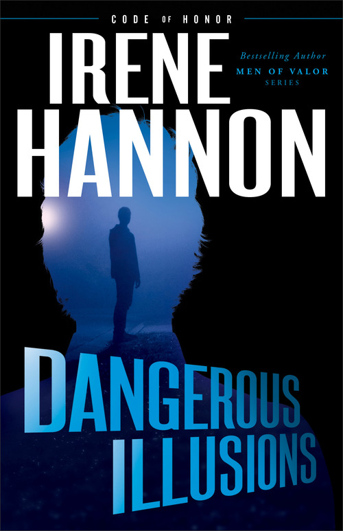 Dangerous Illusions by Irene Hannon
