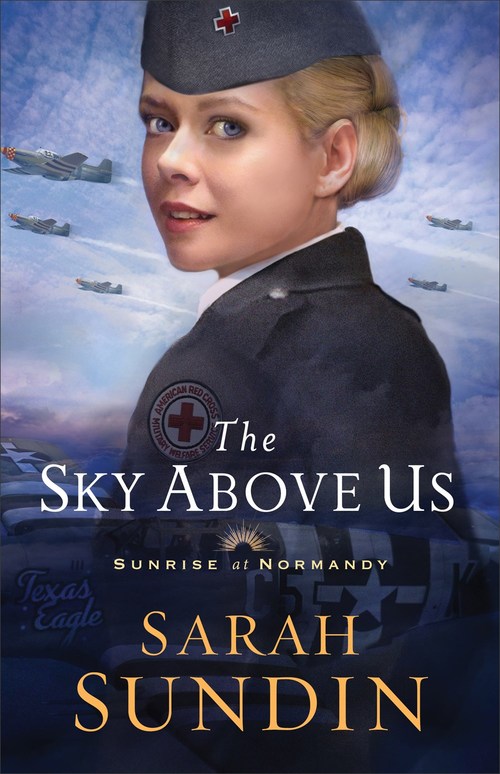 The Sky Above Us by Sarah Sundin