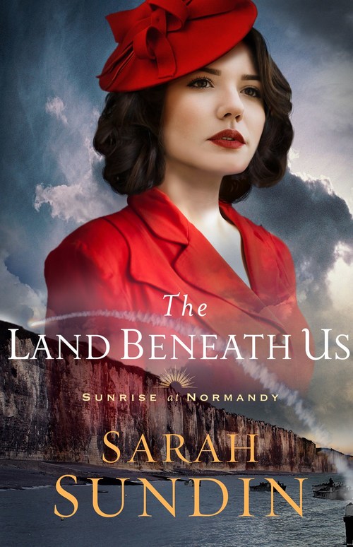 The Land Beneath Us by Sarah Sundin