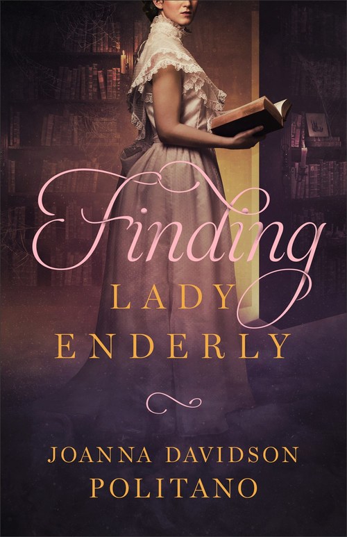 Finding Lady Enderly by Joanna Davidson Politano