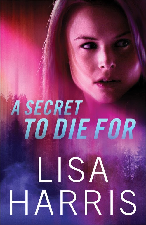A Secret to Die For by Lisa Harris