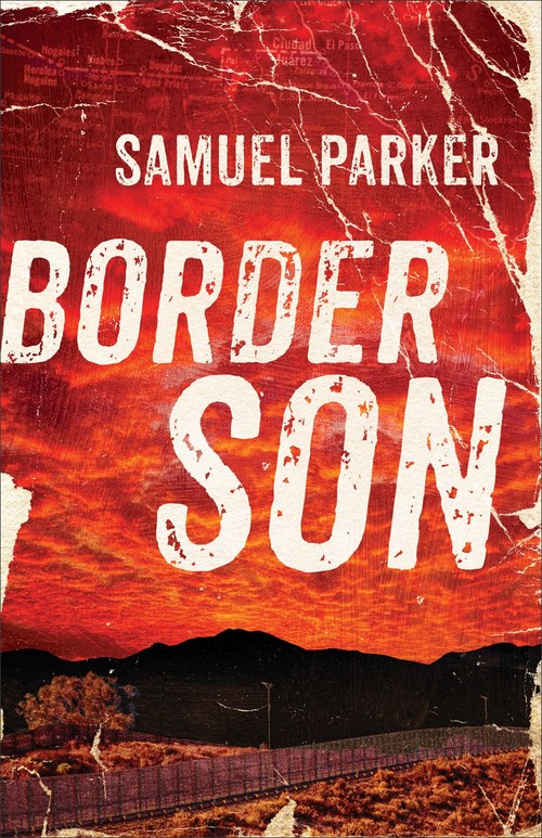 Border Son by Samuel Parker